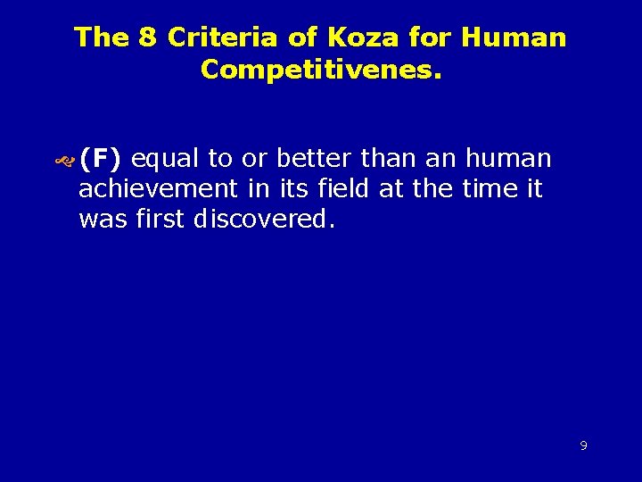 The 8 Criteria of Koza for Human Competitivenes. (F) equal to or better than