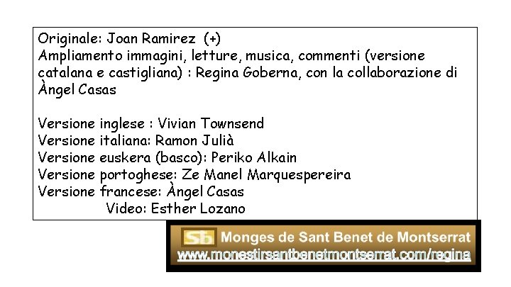 Originale: Joan Ramirez (+) Ampliamento immagini, letture, musica, commenti (versione catalana e castigliana) :