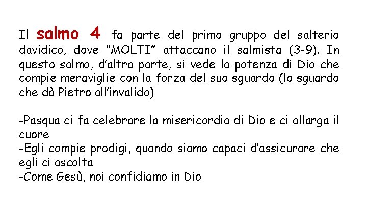 Il salmo 4 fa parte del primo gruppo del salterio davidico, dove “MOLTI” attaccano