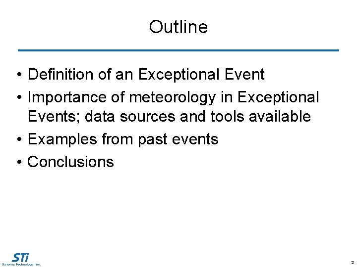 Outline • Definition of an Exceptional Event • Importance of meteorology in Exceptional Events;