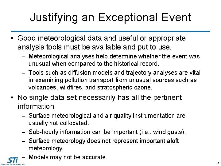 Justifying an Exceptional Event • Good meteorological data and useful or appropriate analysis tools