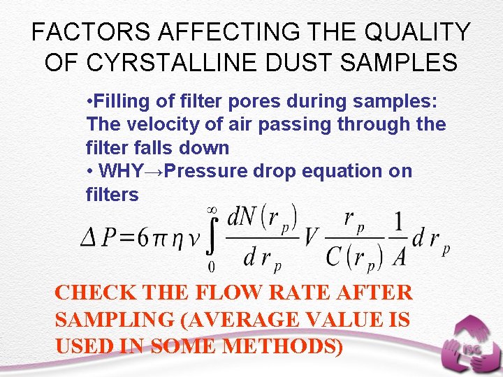 FACTORS AFFECTING THE QUALITY OF CYRSTALLINE DUST SAMPLES • Filling of filter pores during