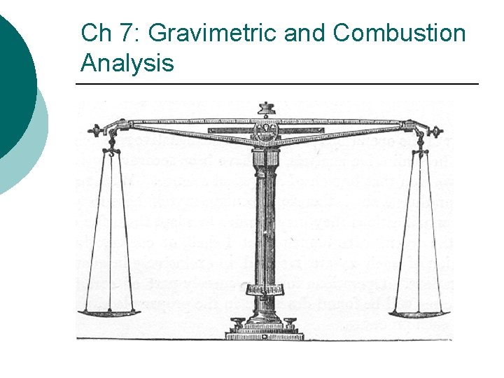 Ch 7: Gravimetric and Combustion Analysis 