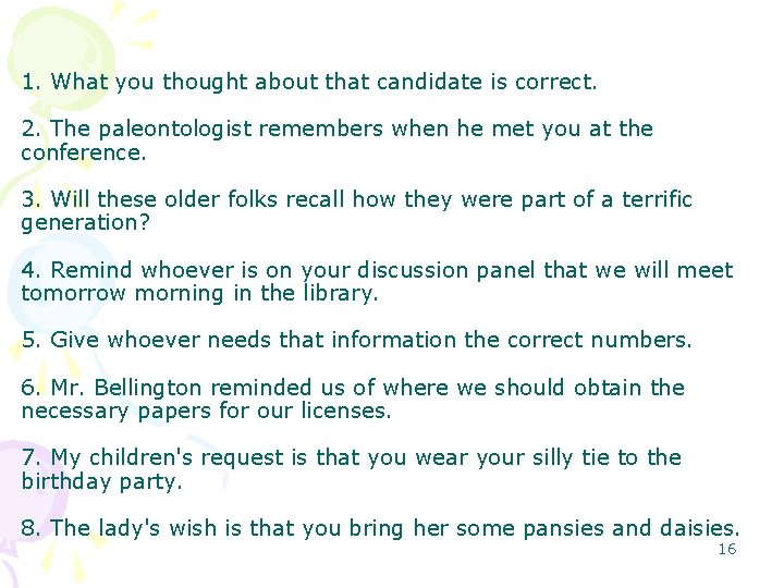 1. What you thought about that candidate is correct. 2. The paleontologist remembers when