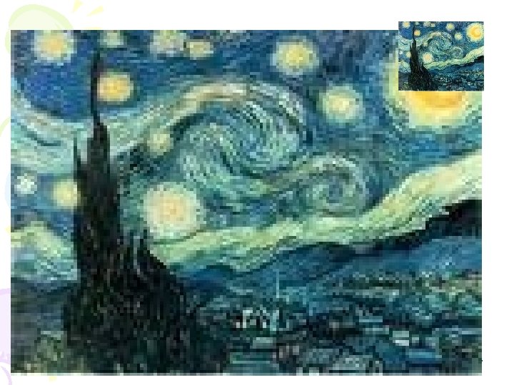 What you now see is a painting by Vincent Van Gogh. • This noun