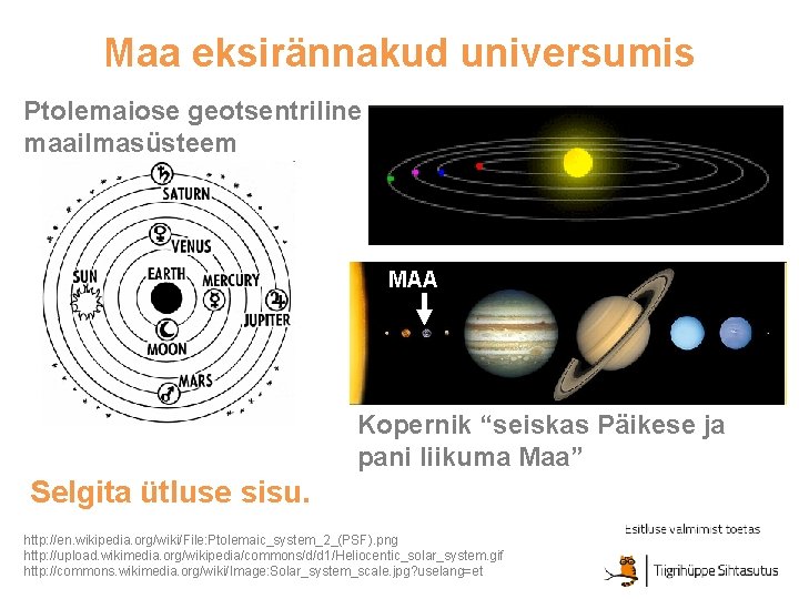 Maa eksirännakud universumis Ptolemaiose geotsentriline maailmasüsteem MAA Kopernik “seiskas Päikese ja pani liikuma Maa”