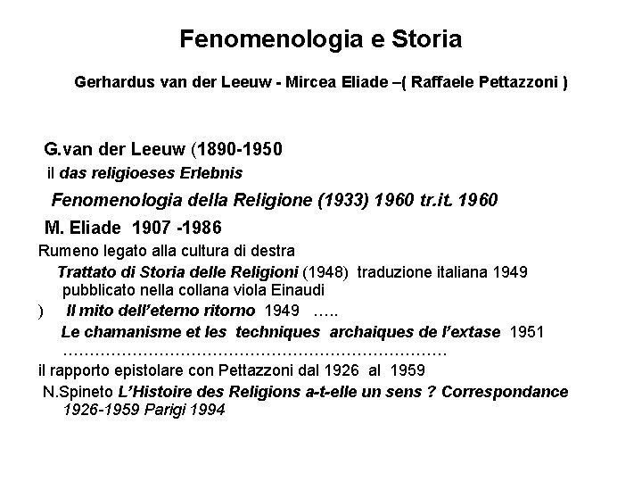 Fenomenologia e Storia Gerhardus van der Leeuw - Mircea Eliade –( Raffaele Pettazzoni )