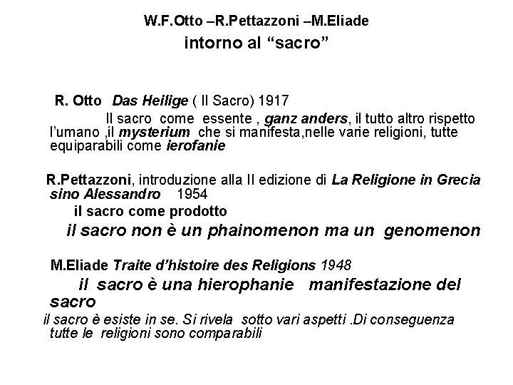 W. F. Otto –R. Pettazzoni –M. Eliade intorno al “sacro” R. Otto Das Heilige