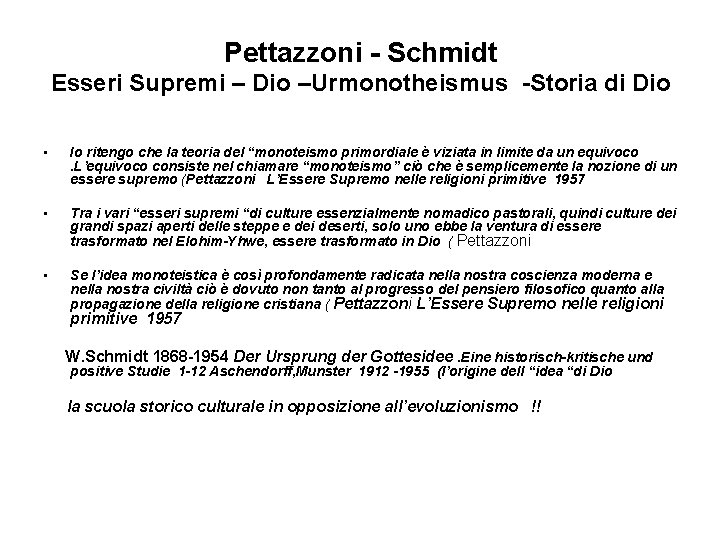 Pettazzoni - Schmidt Esseri Supremi – Dio –Urmonotheismus -Storia di Dio • Io ritengo
