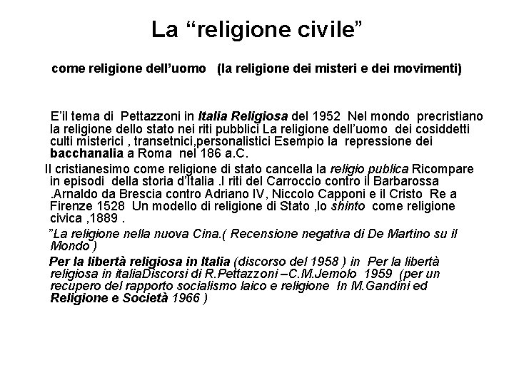 La “religione civile” come religione dell’uomo (la religione dei misteri e dei movimenti) E’il