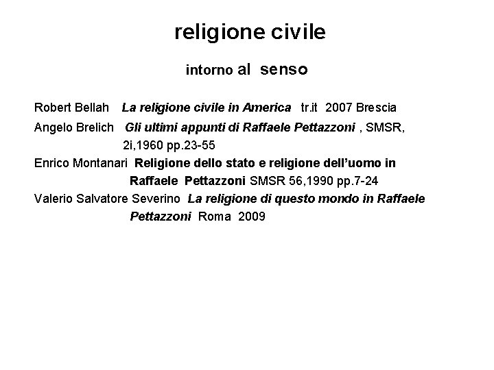 religione civile intorno al senso Robert Bellah La religione civile in America tr. it