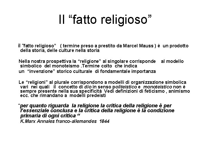 Il “fatto religioso” il “fatto religioso” ( termine preso a prestito da Marcel Mauss