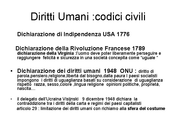 Diritti Umani : codici civili Dichiarazione di Indipendenza USA 1776 Dichiarazione della Rivoluzione Francese