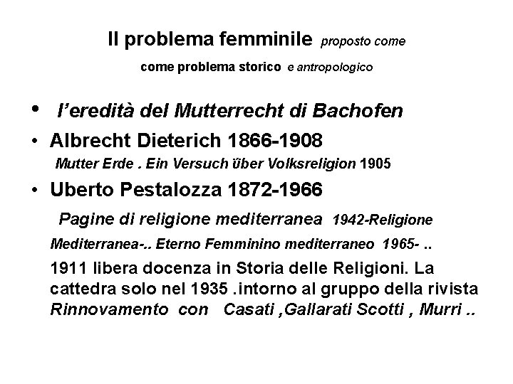 Il problema femminile proposto come problema storico e antropologico • l’eredità del Mutterrecht di