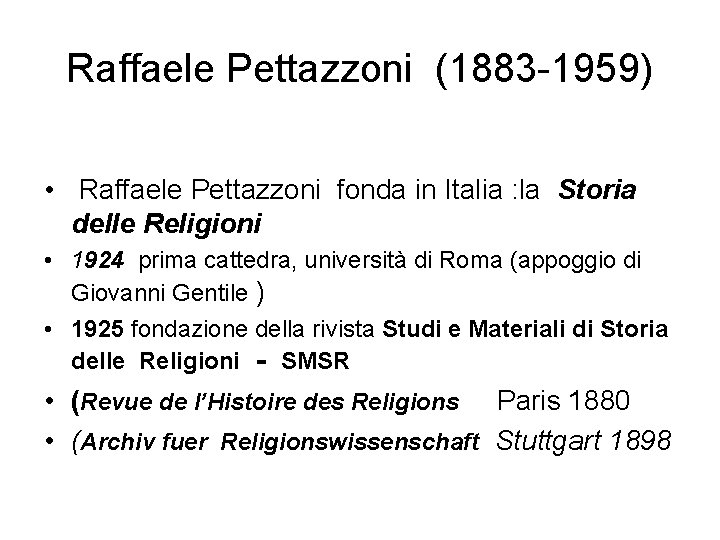 Raffaele Pettazzoni (1883 -1959) • Raffaele Pettazzoni fonda in Italia : la Storia delle
