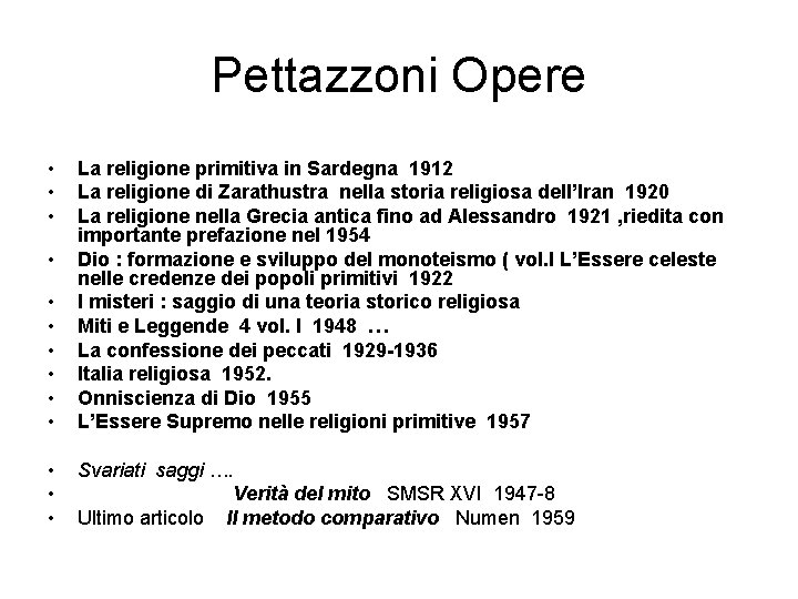 Pettazzoni Opere • • • La religione primitiva in Sardegna 1912 La religione di