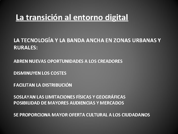 La transición al entorno digital LA TECNOLOGÍA Y LA BANDA ANCHA EN ZONAS URBANAS