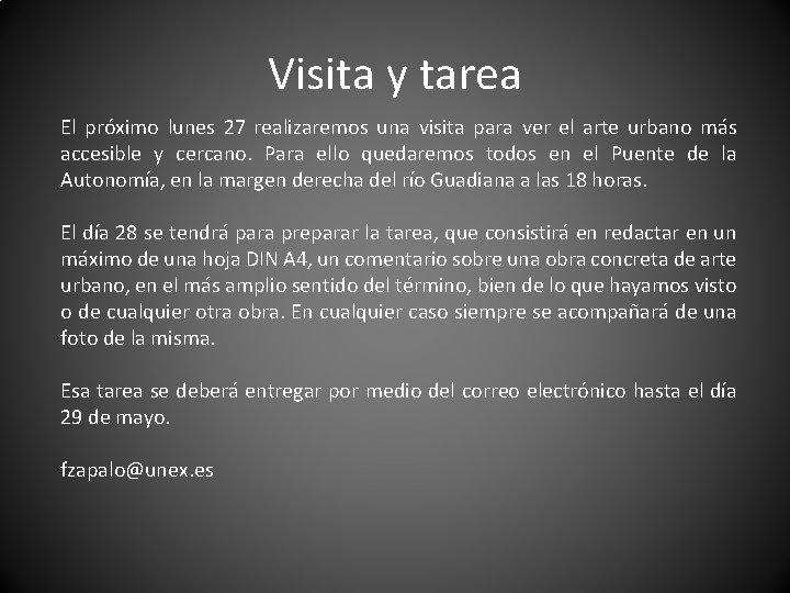 Visita y tarea El próximo lunes 27 realizaremos una visita para ver el arte