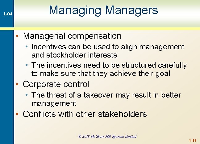 LO 4 Managing Managers • Managerial compensation • Incentives can be used to align
