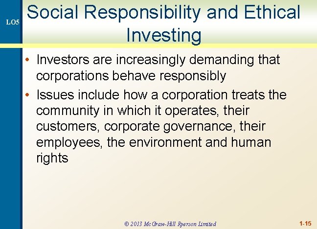 LO 5 Social Responsibility and Ethical Investing • Investors are increasingly demanding that corporations