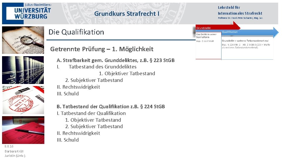 Grundkurs Strafrecht III I Die Qualifikation Getrennte Prüfung – 1. Möglichkeit Grunddelikt A. Strafbarkeit