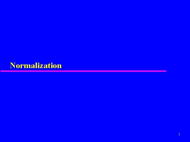 Normalization 1 