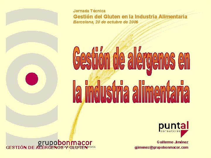 Inicio Jornada Técnica Gestión del Gluten en la Industria Alimentaria Barcelona, 20 de octubre