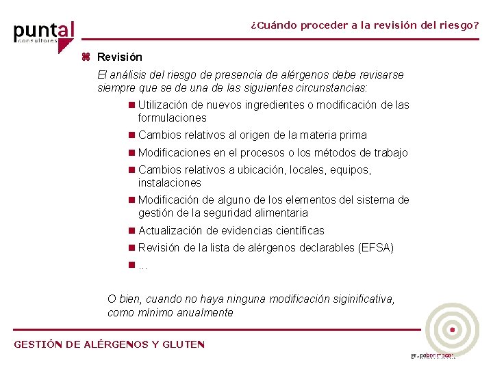 ¿Cuándo proceder a la revisión del riesgo? z Revisión El análisis del riesgo de