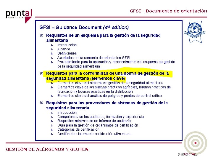 GFSI - Documento de orientación GFSI – Guidance Document (4 th edition) z Requisitos
