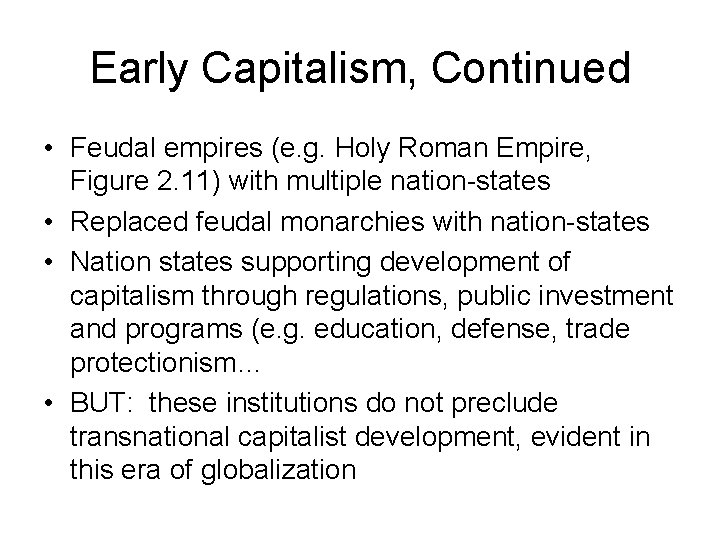 Early Capitalism, Continued • Feudal empires (e. g. Holy Roman Empire, Figure 2. 11)