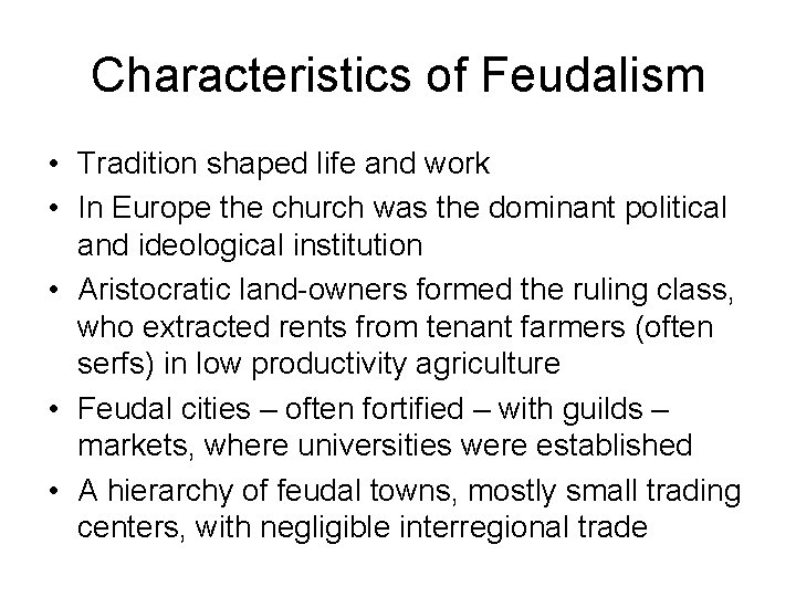 Characteristics of Feudalism • Tradition shaped life and work • In Europe the church