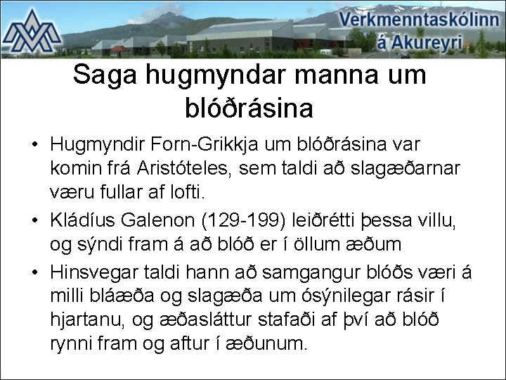 Saga hugmyndar manna um blóðrásina • Hugmyndir Forn-Grikkja um blóðrásina var komin frá Aristóteles,