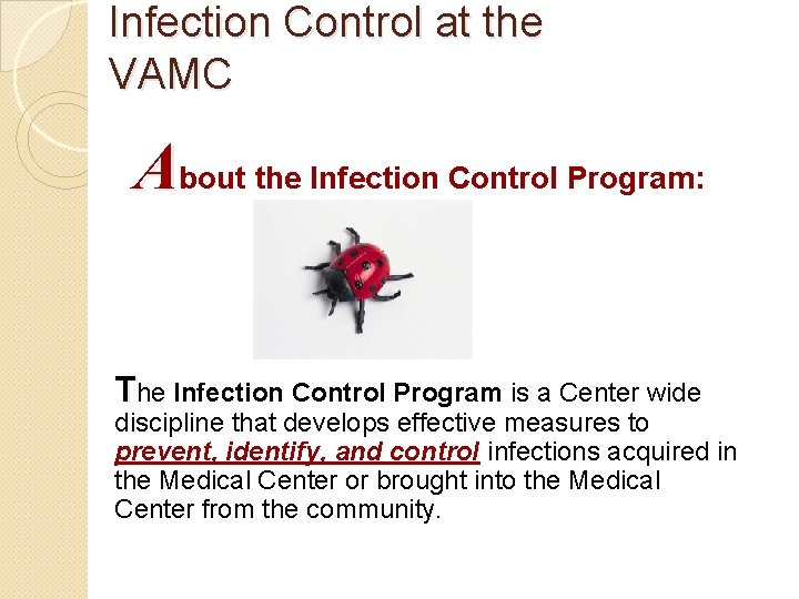Infection Control at the VAMC About the Infection Control Program: The Infection Control Program