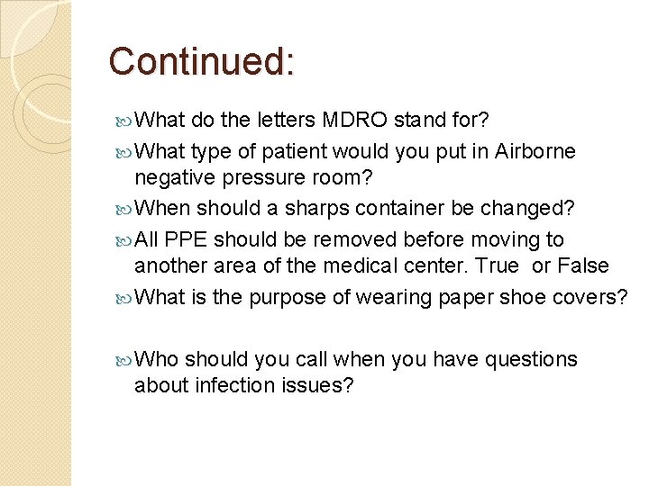 Continued: What do the letters MDRO stand for? What type of patient would you