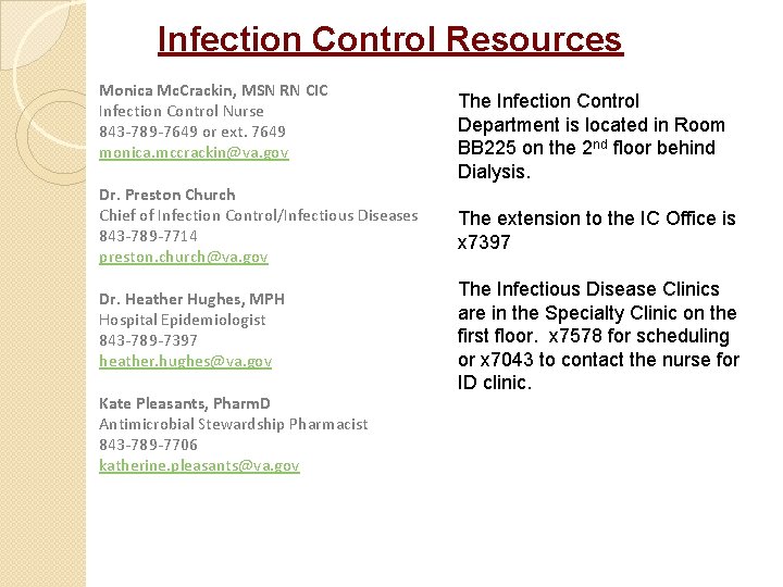 Infection Control Resources Monica Mc. Crackin, MSN RN CIC Infection Control Nurse 843 -789