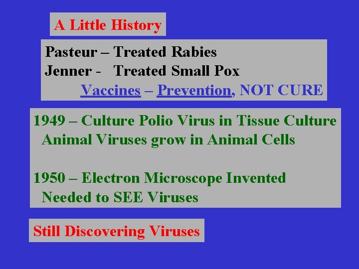 A Little History Pasteur – Treated Rabies Jenner - Treated Small Pox Vaccines –