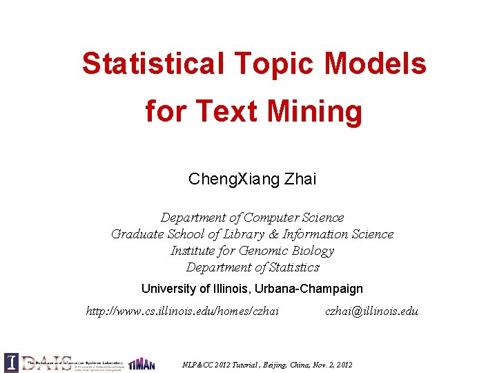Statistical Topic Models for Text Mining Cheng. Xiang Zhai Department of Computer Science Graduate