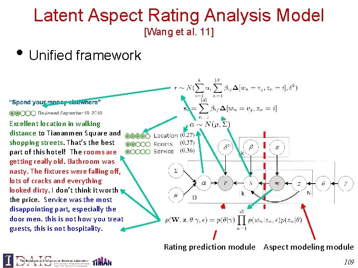 Latent Aspect Rating Analysis Model [Wang et al. 11] • Unified framework Excellent location