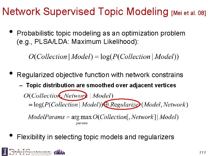 Network Supervised Topic Modeling [Mei et al. 08] • • Probabilistic topic modeling as