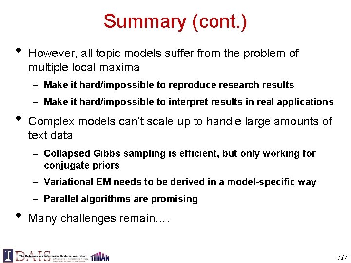 Summary (cont. ) • However, all topic models suffer from the problem of multiple