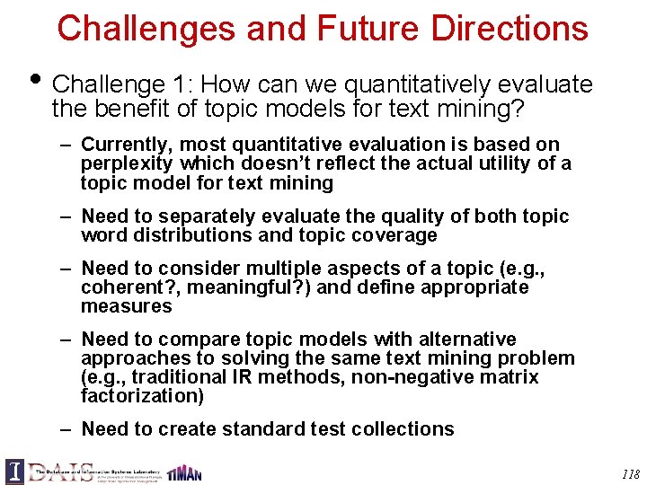 Challenges and Future Directions • Challenge 1: How can we quantitatively evaluate the benefit