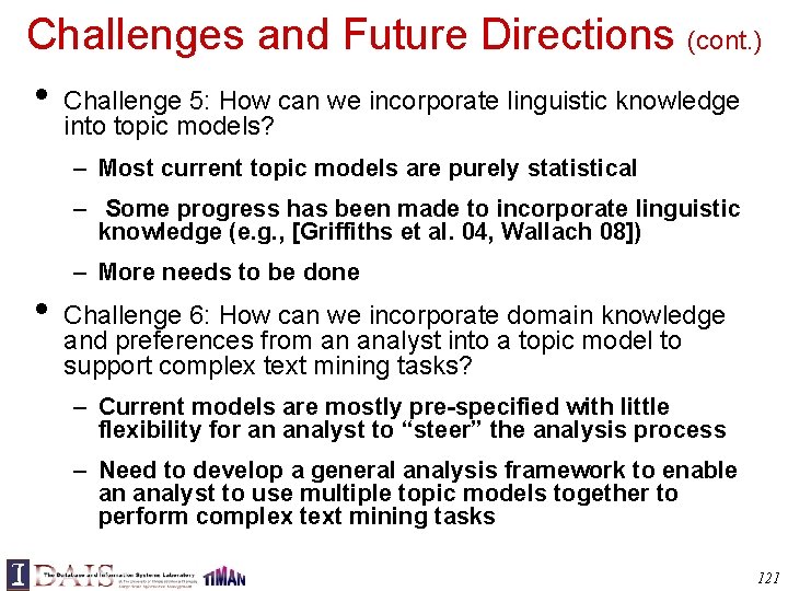 Challenges and Future Directions (cont. ) • Challenge 5: How can we incorporate linguistic