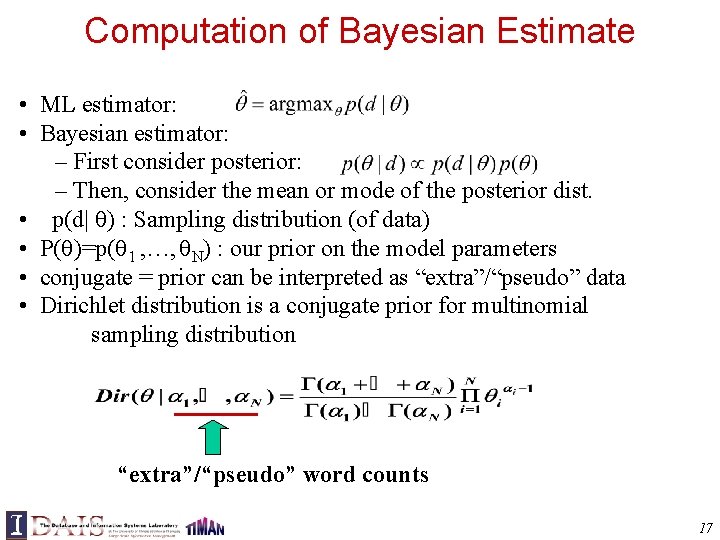 Computation of Bayesian Estimate • ML estimator: • Bayesian estimator: – First consider posterior: