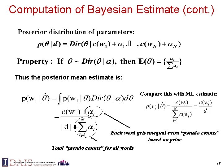 Computation of Bayesian Estimate (cont. ) Posterior distribution of parameters: Thus the posterior mean