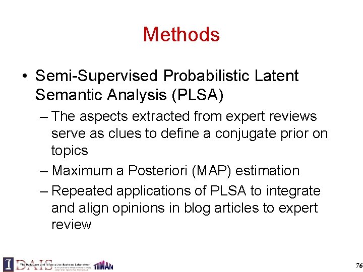 Methods • Semi-Supervised Probabilistic Latent Semantic Analysis (PLSA) – The aspects extracted from expert