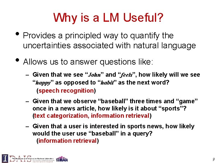 Why is a LM Useful? • Provides a principled way to quantify the uncertainties