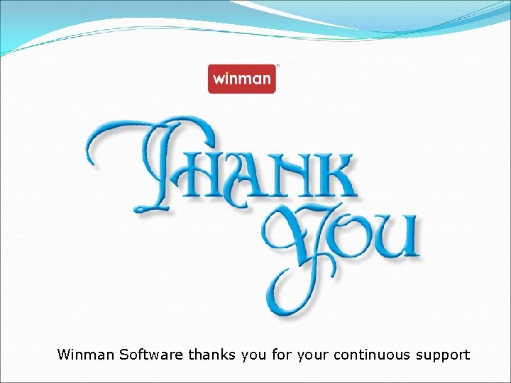 Winman Software thanks you for your continuous support 