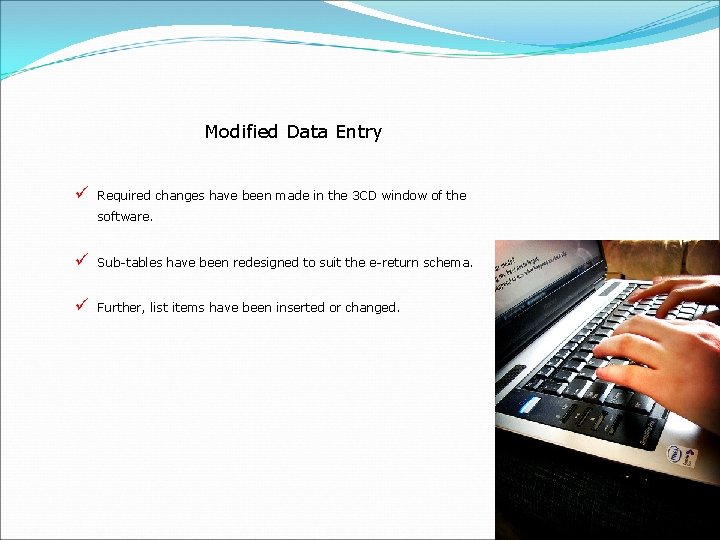 Modified Data Entry ü Required changes have been made in the 3 CD window