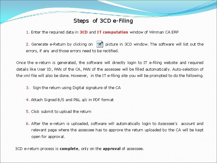 Steps of 3 CD e-Filing 1. Enter the required data in 3 CD and
