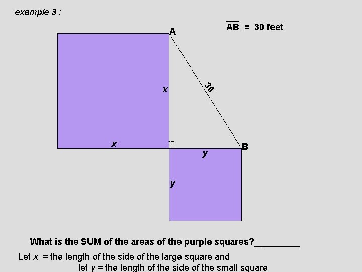 example 3 : AB = 30 feet A 30 x x y B y